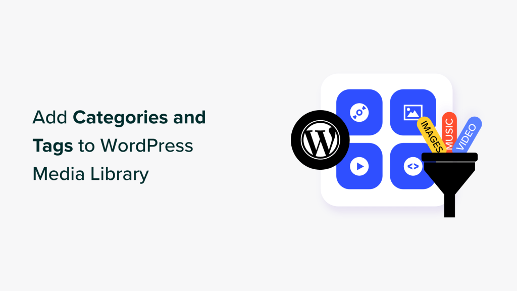 How to Add Categories and Tags to WordPress Media Library