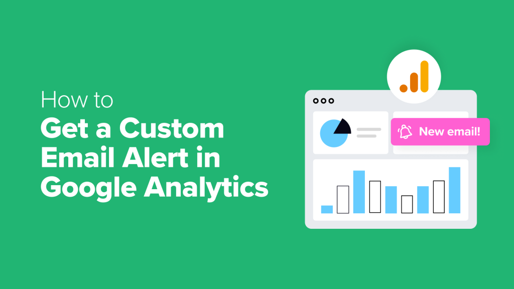 How to Easily Get a Custom Email Alert in Google Analytics (2 Ways)
