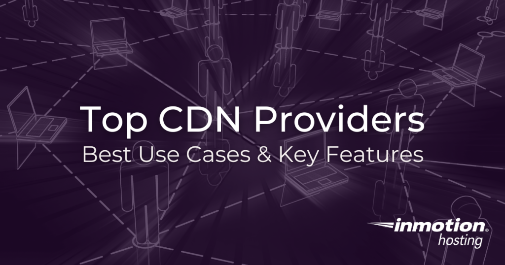 Top CDN Providers Article Feature Image