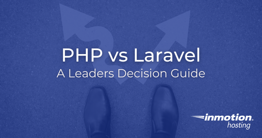 PHP vs Laravel: The Complete Business Decision Guide