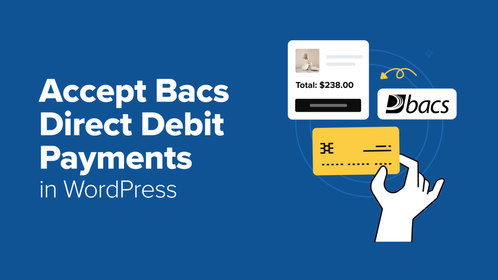 How I Accept Bacs Direct Debit Payments in WordPress
