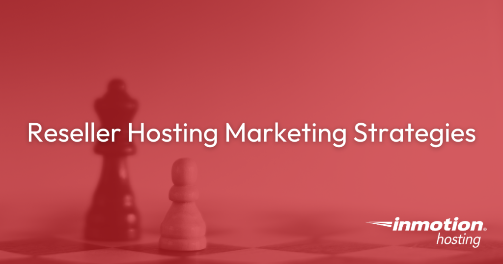 Reseller Hosting Marketing Strategies