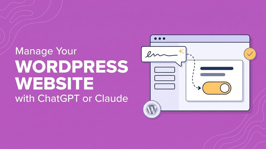 How to Manage Your WordPress Website with ChatGPT or Claude